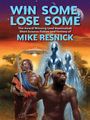cover image of Win Some, Lose Some: the Award Winning (and Nominated) Short Science Fiction and Fantasy of